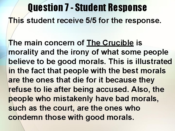 Question 7 - Student Response This student receive 5/5 for the response. The main