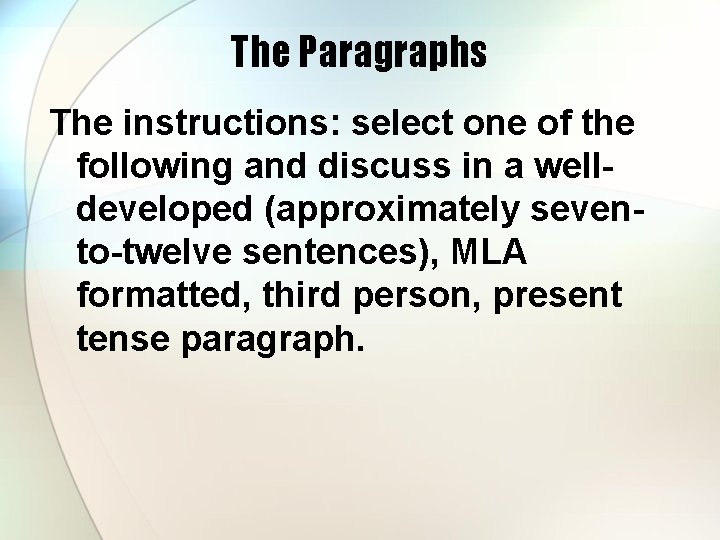 The Paragraphs The instructions: select one of the following and discuss in a welldeveloped