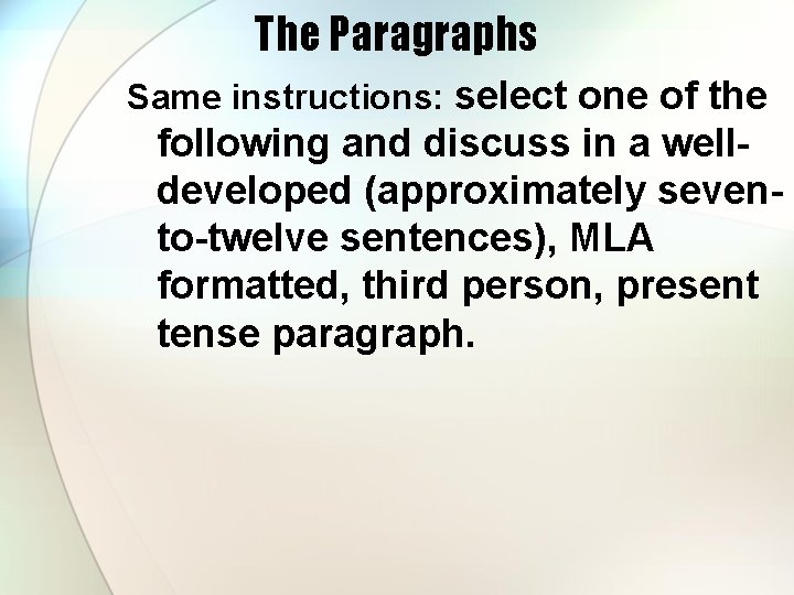The Paragraphs Same instructions: select one of the following and discuss in a welldeveloped