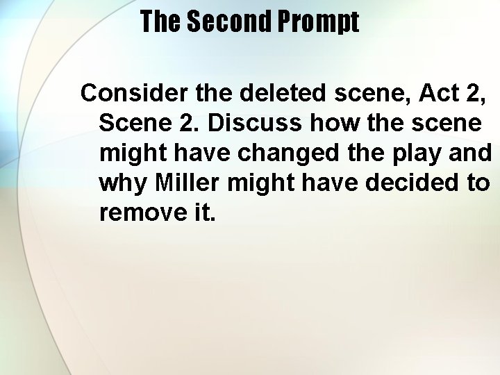 The Second Prompt Consider the deleted scene, Act 2, Scene 2. Discuss how the