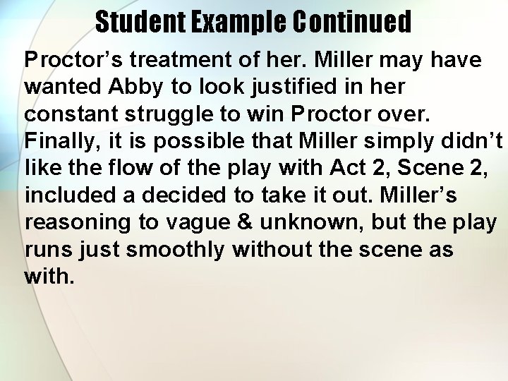 Student Example Continued Proctor’s treatment of her. Miller may have wanted Abby to look