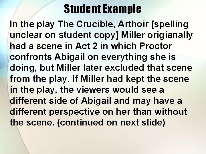 Student Example In the play The Crucible, Arthoir [spelling unclear on student copy] Miller