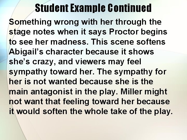 Student Example Continued Something wrong with her through the stage notes when it says