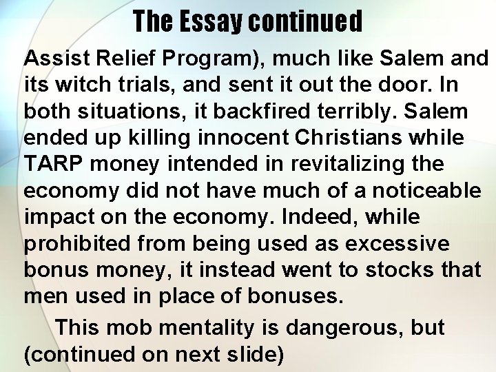 The Essay continued Assist Relief Program), much like Salem and its witch trials, and