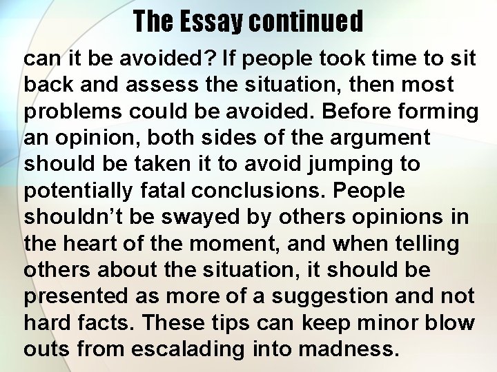 The Essay continued can it be avoided? If people took time to sit back