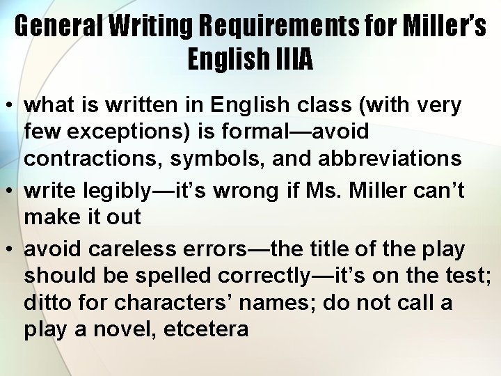 General Writing Requirements for Miller’s English IIIA • what is written in English class
