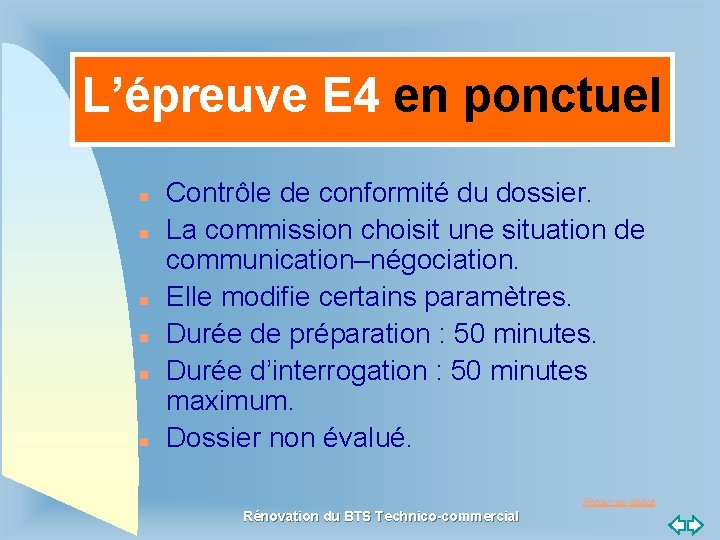 L’épreuve E 4 en ponctuel n n n Contrôle de conformité du dossier. La