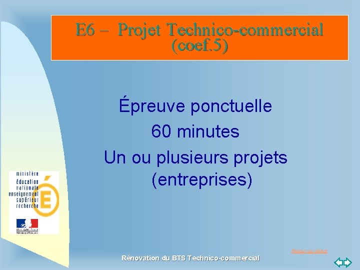 E 6 – Projet Technico-commercial (coef. 5) Épreuve ponctuelle 60 minutes Un ou plusieurs