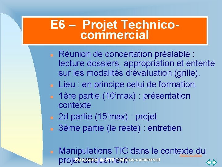 E 6 – Projet Technicocommercial n n n Réunion de concertation préalable : lecture