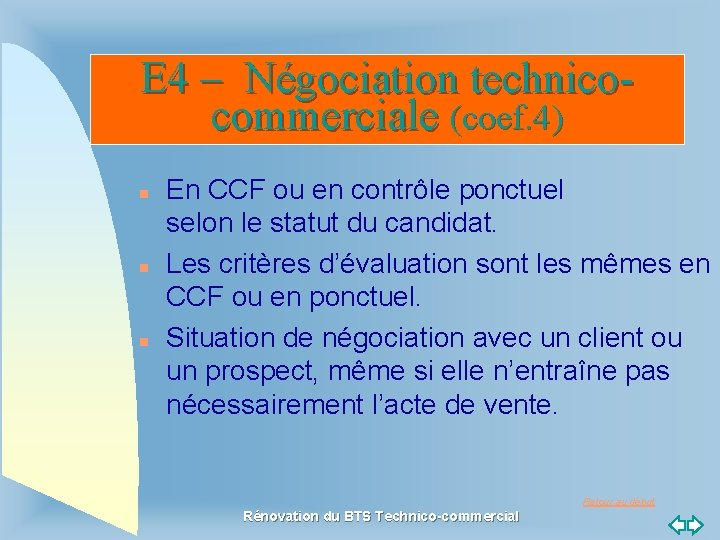 E 4 – Négociation technicocommerciale (coef. 4) n n n En CCF ou en