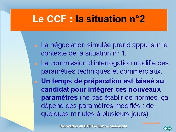 Le CCF : la situation n° 2 n n n La négociation simulée prend