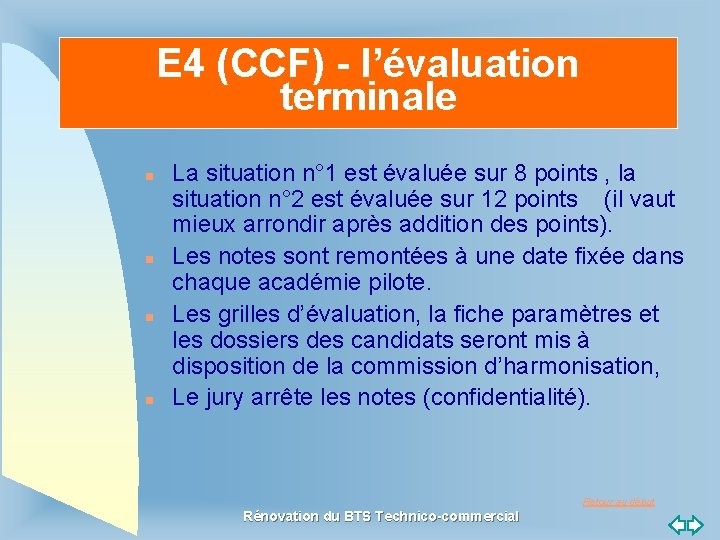 E 4 (CCF) - l’évaluation terminale n n La situation n° 1 est évaluée