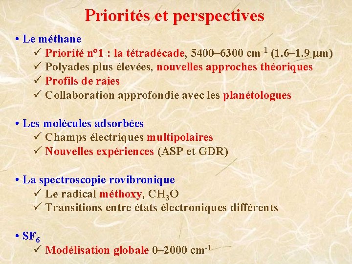 Priorités et perspectives • Le méthane ü Priorité n° 1 : la tétradécade, 5400–