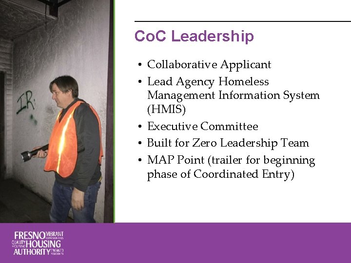 Co. C Leadership • Collaborative Applicant • Lead Agency Homeless Management Information System (HMIS)
