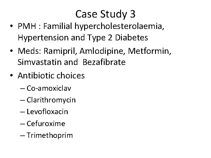 Case Study 3 • PMH : Familial hypercholesterolaemia, Hypertension and Type 2 Diabetes •