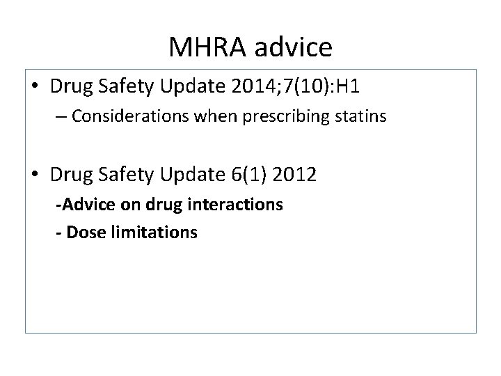 MHRA advice • Drug Safety Update 2014; 7(10): H 1 – Considerations when prescribing