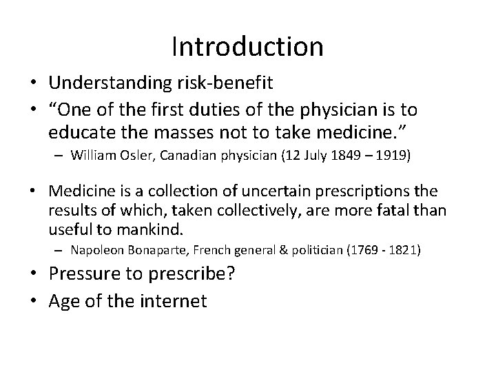 Introduction • Understanding risk-benefit • “One of the first duties of the physician is