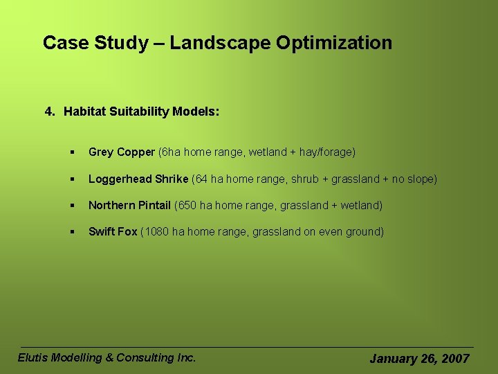 Case Study – Landscape Optimization 4. Habitat Suitability Models: § Grey Copper (6 ha