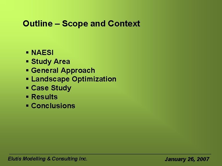 Outline – Scope and Context § NAESI § Study Area § General Approach §