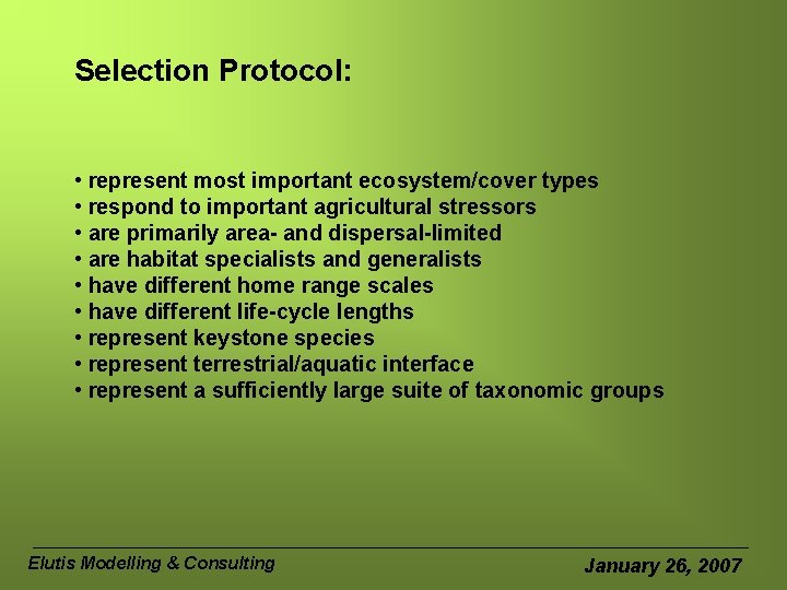 Selection Protocol: • represent most important ecosystem/cover types • respond to important agricultural stressors