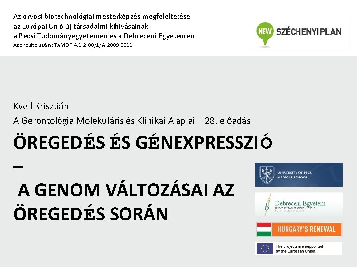 Az orvosi biotechnológiai mesterképzés megfeleltetése az Európai Unió új társadalmi kihívásainak a Pécsi Tudományegyetemen