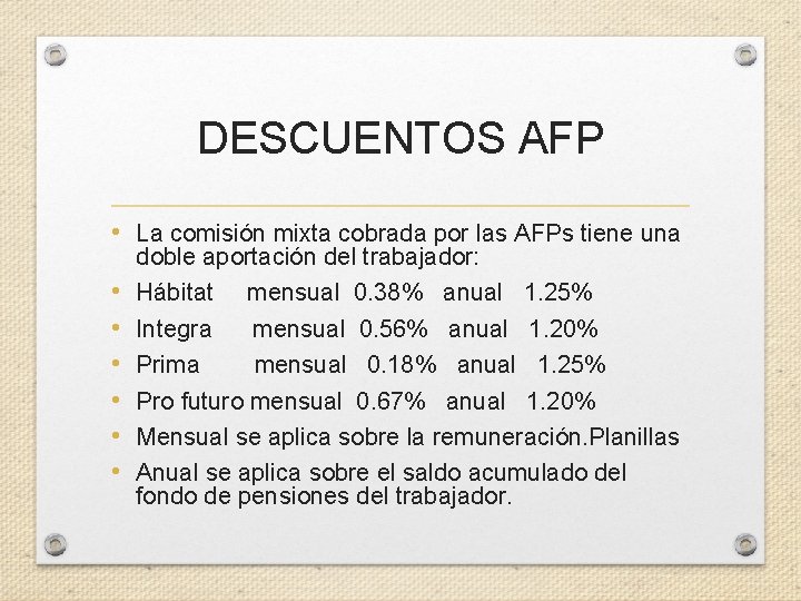 DESCUENTOS AFP • La comisión mixta cobrada por las AFPs tiene una • •