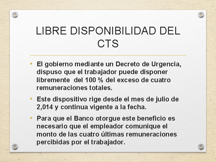 LIBRE DISPONIBILIDAD DEL CTS • El gobierno mediante un Decreto de Urgencia, dispuso que