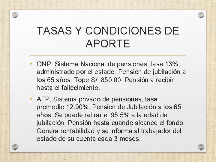 TASAS Y CONDICIONES DE APORTE • ONP. Sistema Nacional de pensiones, tasa 13%, administrado