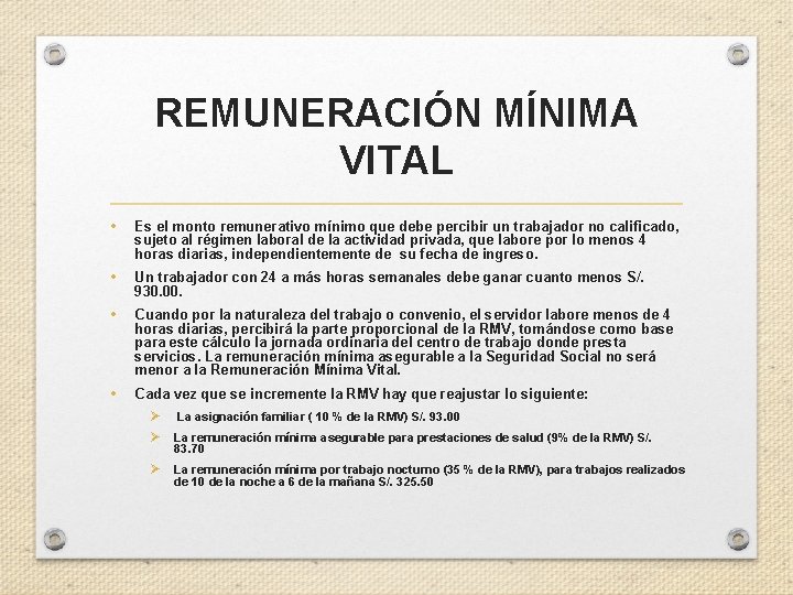 REMUNERACIÓN MÍNIMA VITAL • Es el monto remunerativo mínimo que debe percibir un trabajador