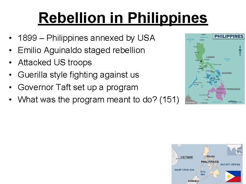 Rebellion in Philippines • • • 1899 – Philippines annexed by USA Emilio Aguinaldo
