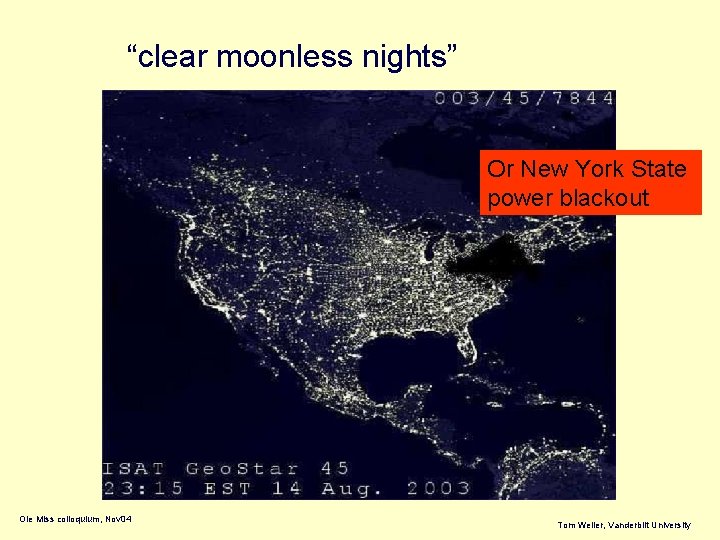 “clear moonless nights” Or New York State power blackout Ole Miss colloquium, Nov 04