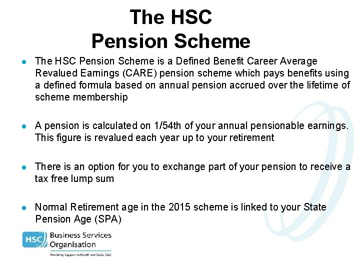 The HSC Pension Scheme l The HSC Pension Scheme is a Defined Benefit Career