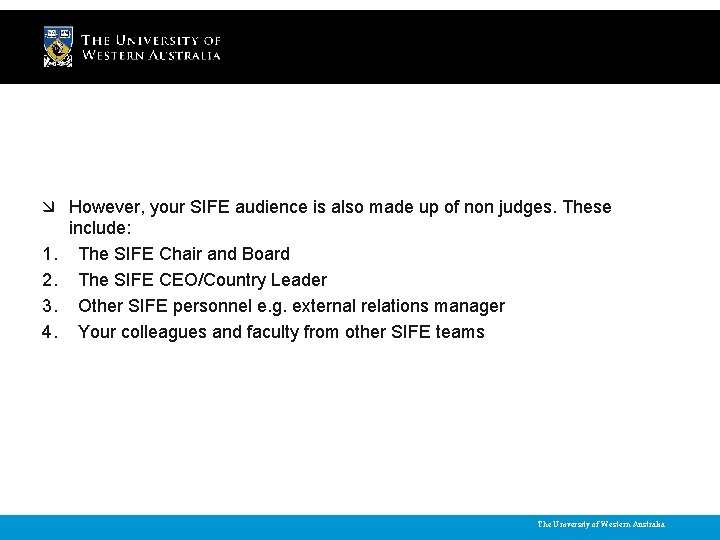  However, your SIFE audience is also made up of non judges. These include: