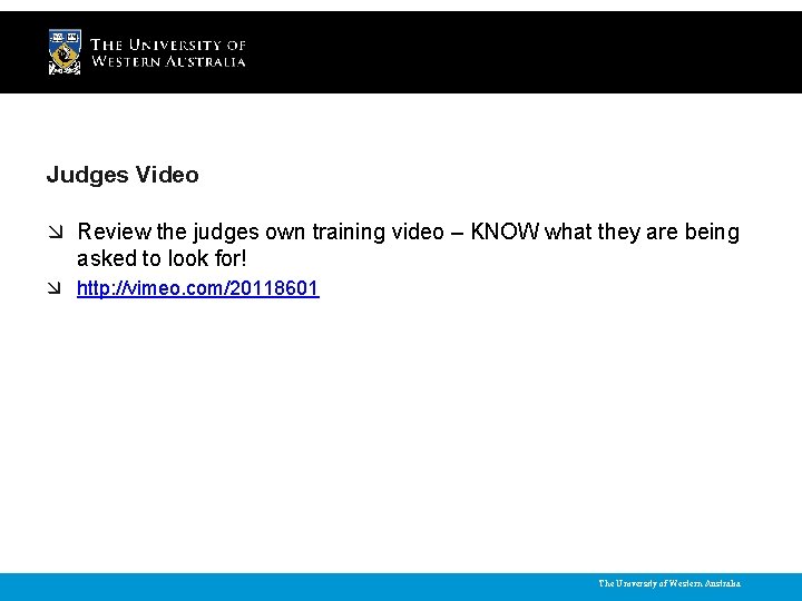 Judges Video Review the judges own training video – KNOW what they are being
