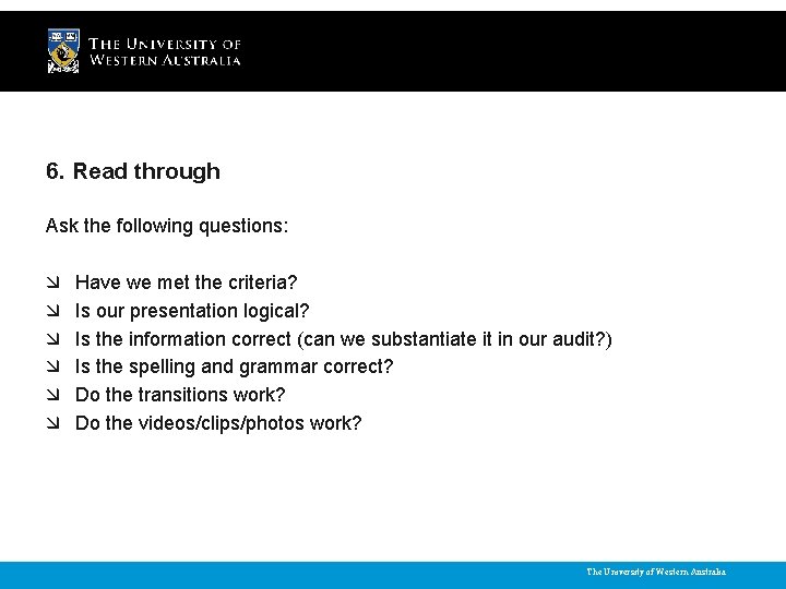 6. Read through Ask the following questions: Have we met the criteria? Is our