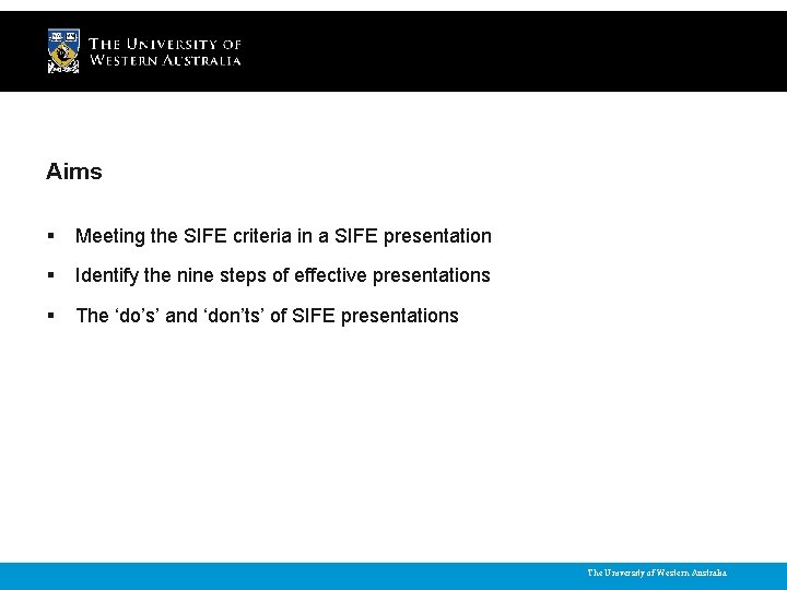 Aims § Meeting the SIFE criteria in a SIFE presentation § Identify the nine