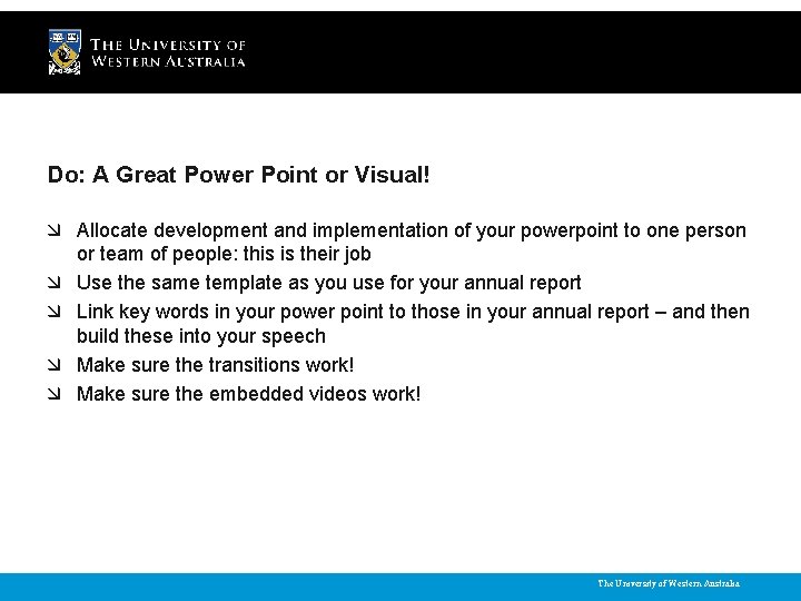 Do: A Great Power Point or Visual! Allocate development and implementation of your powerpoint