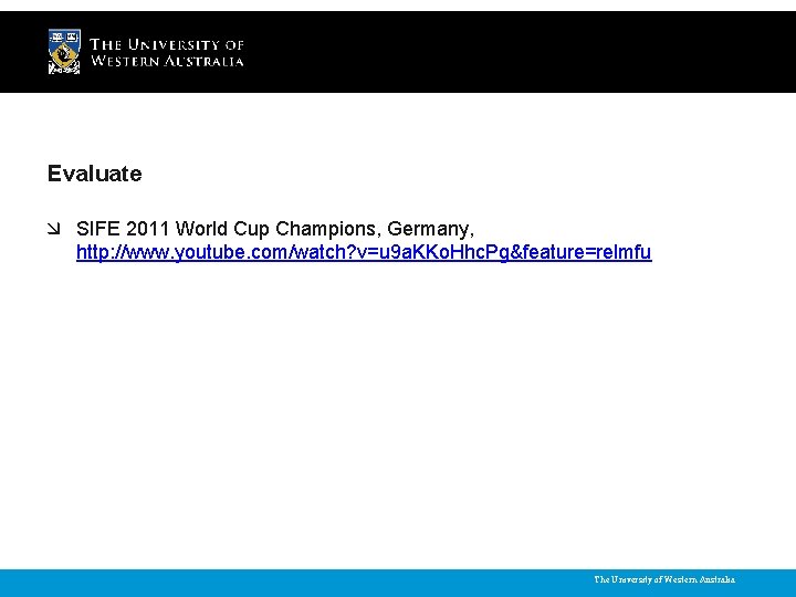 Evaluate SIFE 2011 World Cup Champions, Germany, http: //www. youtube. com/watch? v=u 9 a.