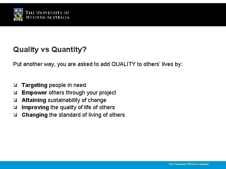 Quality vs Quantity? Put another way, you are asked to add QUALITY to others’
