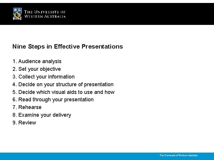 Nine Steps in Effective Presentations 1. Audience analysis 2. Set your objective 3. Collect