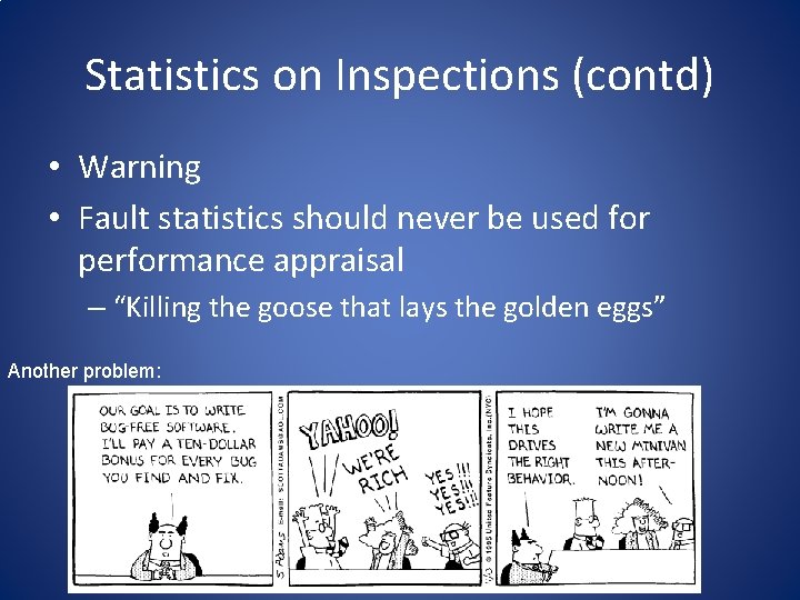 Statistics on Inspections (contd) • Warning • Fault statistics should never be used for