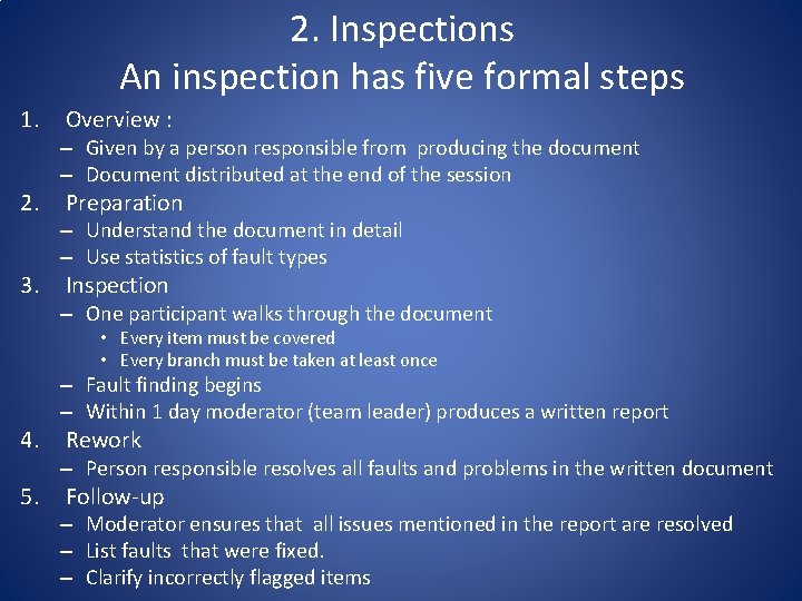 2. Inspections An inspection has five formal steps 1. 2. 3. Overview : –