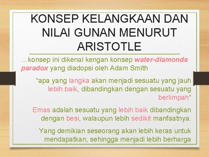 KONSEP KELANGKAAN DAN NILAI GUNAN MENURUT ARISTOTLE …konsep ini dikenal kengan konsep water-diamonds paradox