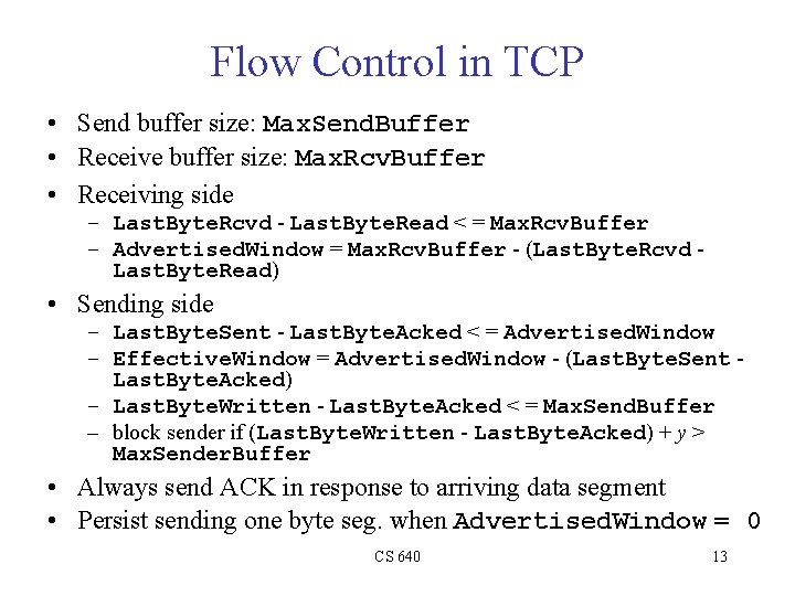 Flow Control in TCP • Send buffer size: Max. Send. Buffer • Receive buffer