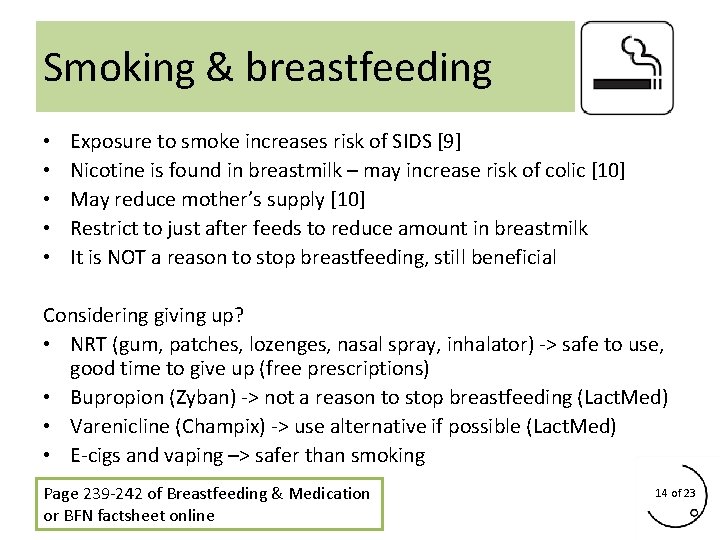 Smoking & breastfeeding • • • Exposure to smoke increases risk of SIDS [9]
