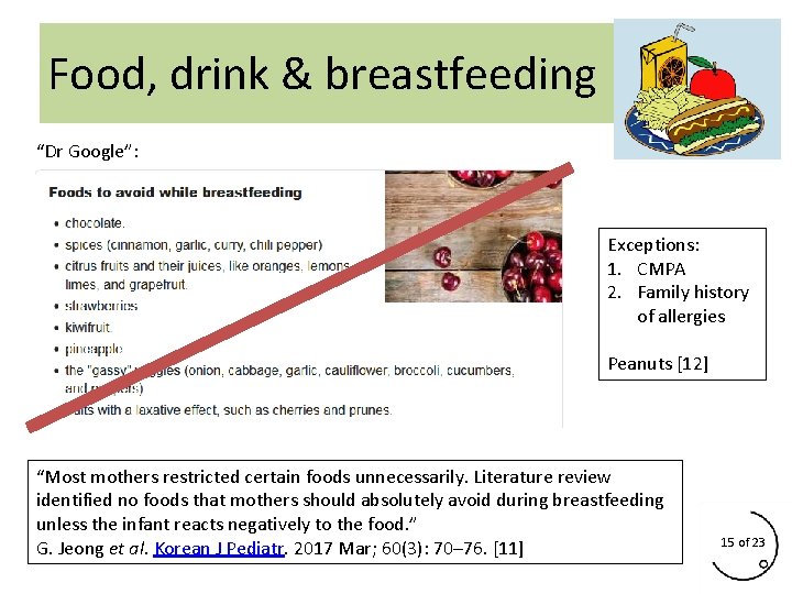 Food, drink & breastfeeding “Dr Google”: Exceptions: 1. CMPA 2. Family history of allergies Food, drink & breastfeeding “Dr Google”: Exceptions: 1. CMPA 2. Family history of allergies