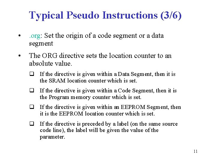 Typical Pseudo Instructions (3/6) • . org: Set the origin of a code segment