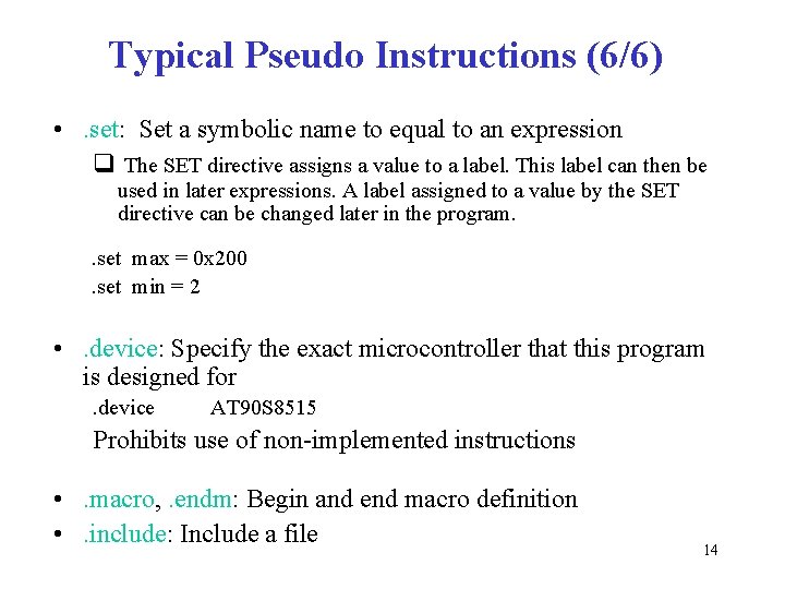 Typical Pseudo Instructions (6/6) • . set: Set a symbolic name to equal to
