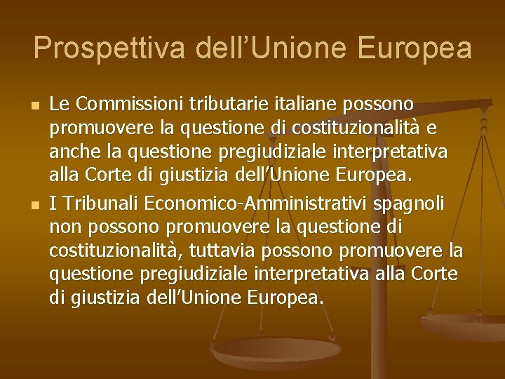 Prospettiva dell’Unione Europea n n Le Commissioni tributarie italiane possono promuovere la questione di