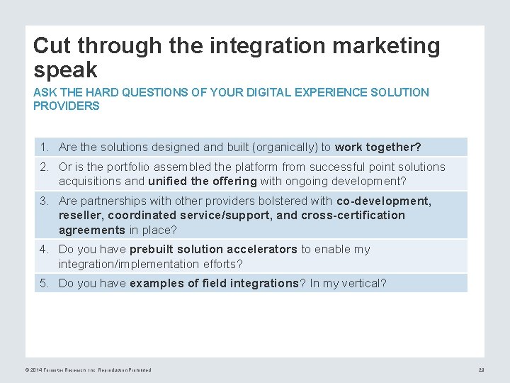 Cut through the integration marketing speak ASK THE HARD QUESTIONS OF YOUR DIGITAL EXPERIENCE